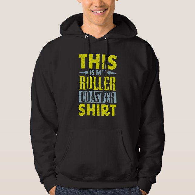 This Is My Roller Coaster  Rollercoaster Amusement Hoodie (Front)