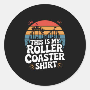 This Is My Roller Coaster Shirt Classic Round Sticker
