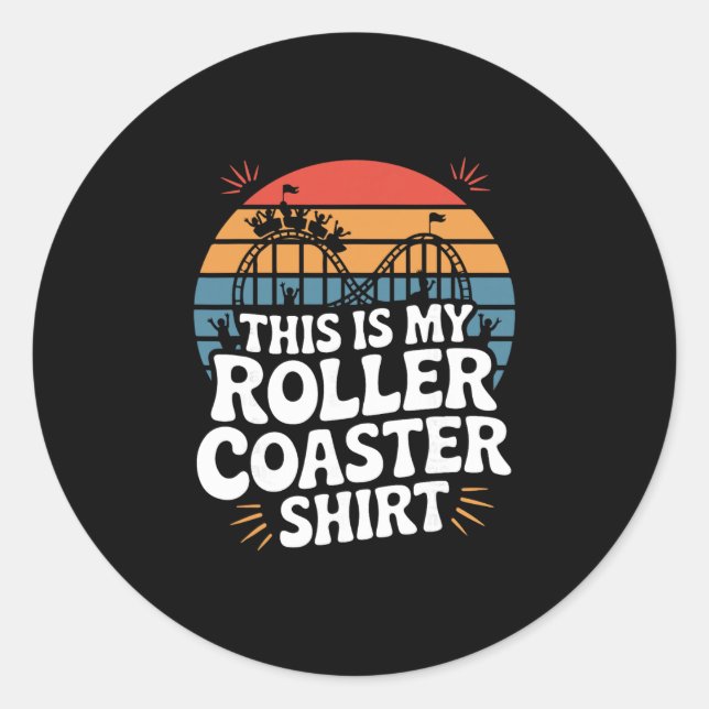 This Is My Roller Coaster Shirt  Classic Round Sticker (Front)