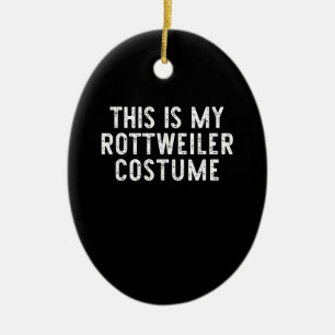 This Is My Rottweiler Dog Costume Halloween Lazy Ceramic Ornament