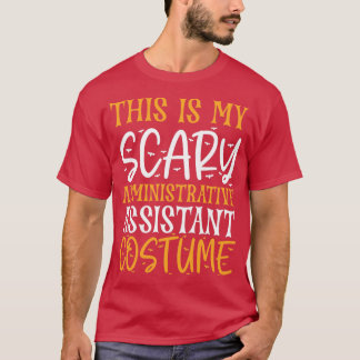 This Is My Scary Administrative Assistant Costume T-Shirt