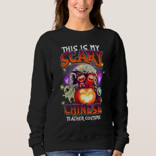 This Is My Scary Chinese Teacher Costume Halloween Sweatshirt