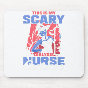 This is my Scary Dialysis Nurse Costume Halloween. Mouse Pad