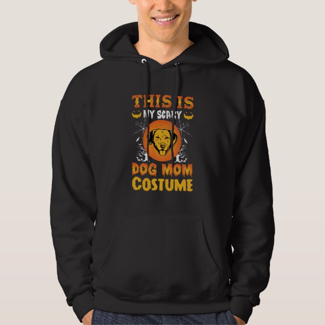 This is My Scary Dog Mom Costume Hoodie (Front)