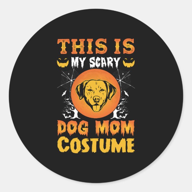 This is My Scary Dog Mum Costume Classic Round Sticker (Front)