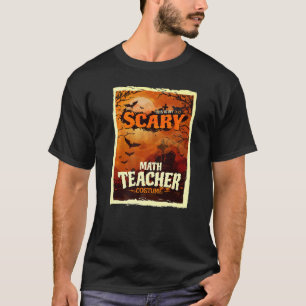 This Is My Scary Math Teacher Halloween Costume T-Shirt