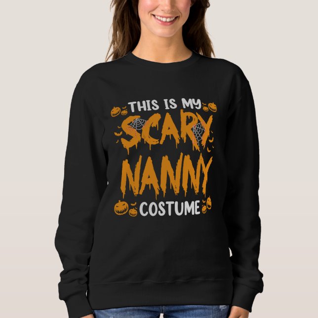 This Is My Scary Nanny Costume Family Halloween Sweatshirt (Front)