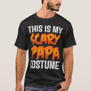 This Is My Scary Papa Halloween Costume T-Shirt