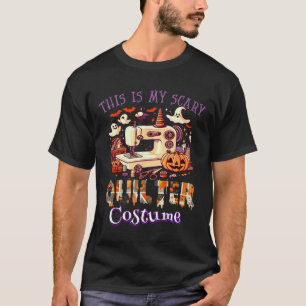This Is My Scary Quilter Costume Halloween  T-Shirt