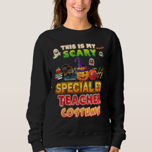 This Is My Scary Special ED Teacher Costume Hallow Sweatshirt