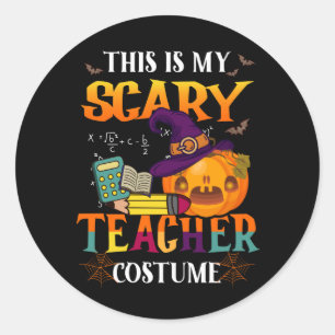 This Is My Scary Teacher Costume Pumpkin Witch Hal Classic Round Sticker