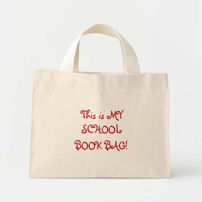 This is MY, SCHOOL, BOOK BAG! Mini Tote Bag (Front)