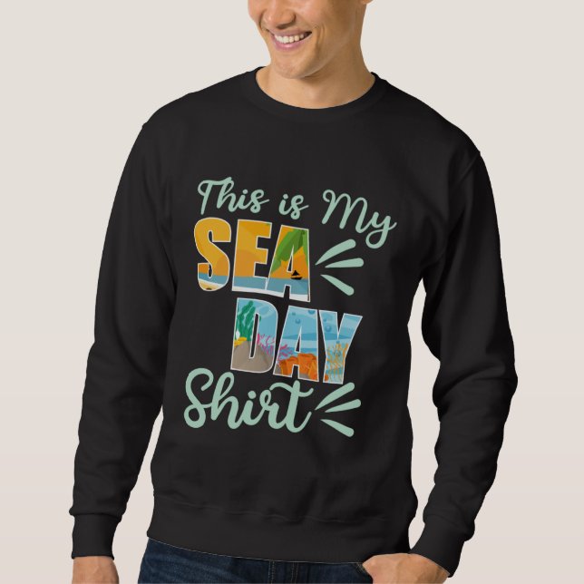 This Is My Sea Day Cruise  Family Vacay Cruising Sweatshirt (Front)