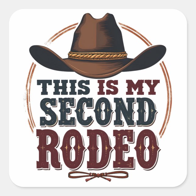 This is My Second Rodeo Cowboy West Hat Square Sticker (Front)