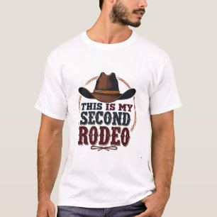 This is My Second Rodeo Cowboy West Hat T-Shirt