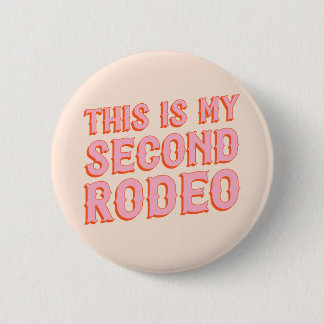 This is My Second Rodeo (old west letters) 6 Cm Round Badge