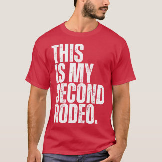 This Is My Second Rodeo T-Shirt