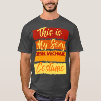 This is My Sexy Diesel Mechanic Costume Party T-Shirt