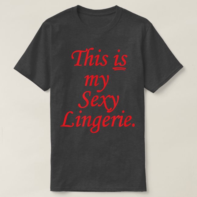 This Is My Sey Lingerie Nigh  T-Shirt (Design Front)