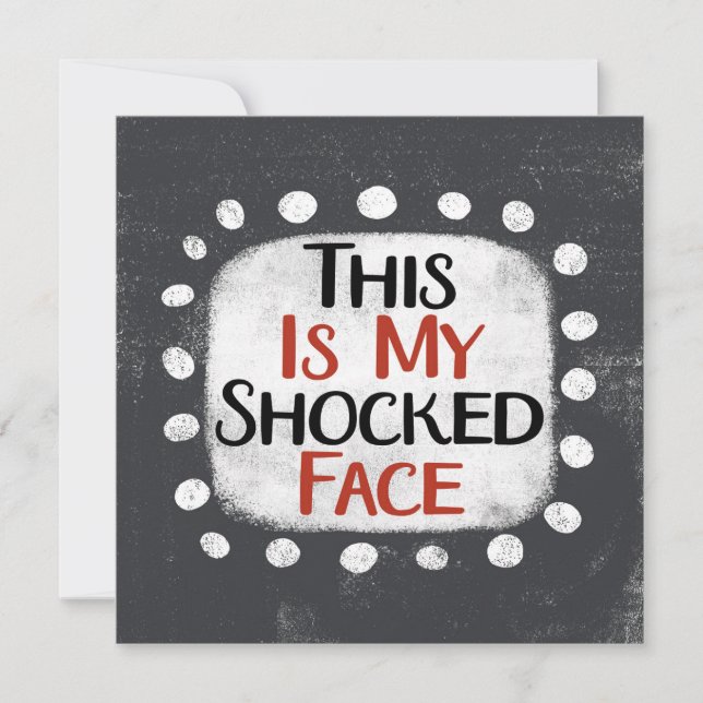 This Is My Shocked Face Greeting Card (Front)