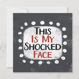This Is My Shocked Face Greeting Card