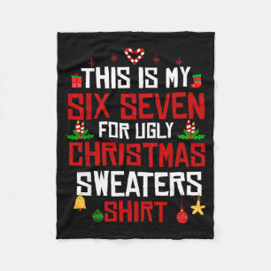 This Is My Six Seven For Ugly Christmas Sweaters 6 Fleece Blanket