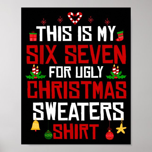 This Is My Six Seven For Ugly Christmas Sweaters 6 Poster (Front)