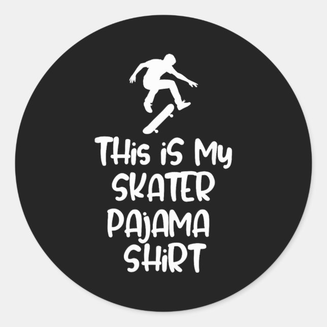 This Is My Skateboarding Pajama Shirt For Skaters  Classic Round Sticker (Front)