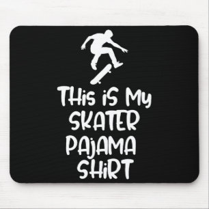 This Is My Skateboarding Pajama Shirt For Skaters Mouse Pad