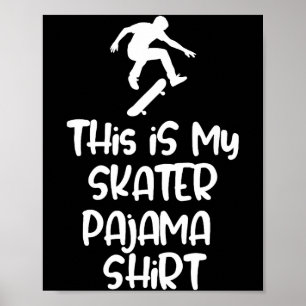 This Is My Skateboarding Pajama Shirt For Skaters  Poster