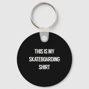 This Is My Skateboarding Shirt - For Skateboarders Key Ring