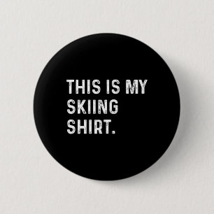 This Is My Skiing Shirt - Ski Skier Winter Sports 6 Cm Round Badge