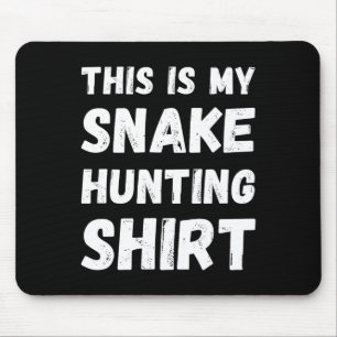 This Is My Snake Hunting Shirt Hunter Handler Herp Mouse Pad