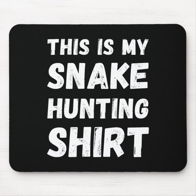 This Is My Snake Hunting Shirt Hunter Handler Herp Mouse Pad (Front)