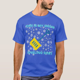 This is my snow shoveling holiday Christmas snowm T-Shirt