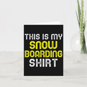This Is My Snowboarding Shirt Snowboard Snowboarde Card