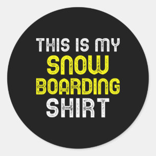 This Is My Snowboarding Shirt Snowboard Snowboarde Classic Round Sticker