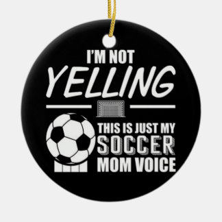 This Is My Soccer Mum Voice Ceramic Ornament
