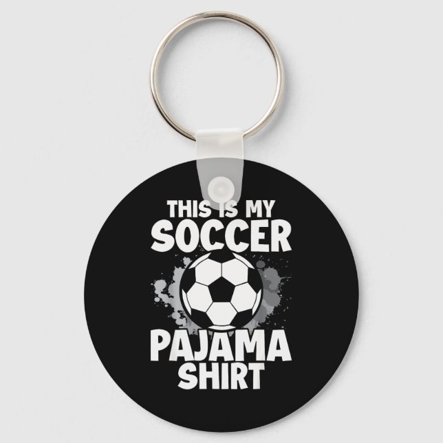 This Is My Soccer Pajama For Players Teens Boys Gi Key Ring (Front)