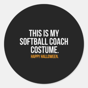 This is my Softball Coach Costume funny Halloween Classic Round Sticker