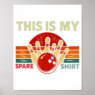 This Is My Spare Bowling Funny Bowler Men Women Ki Poster