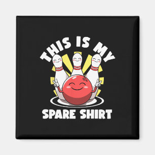 This Is My Spare Shirt Bowler Bowling Lovers Lucky Magnet
