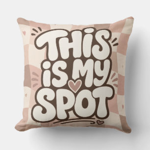 This Is My Spot Funny Couch design Cushion