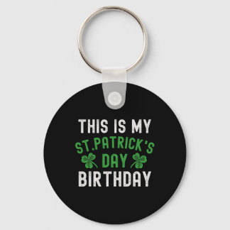 This Is My St. Patricks Day Birthday Shamrock Birt Key Ring