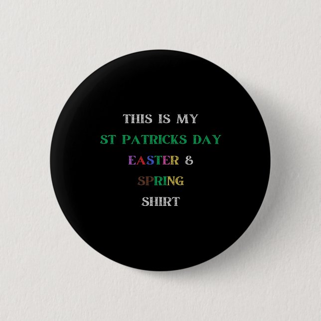 This Is My St Patricks Day Easter And Spring Shirt 6 Cm Round Badge (Front)
