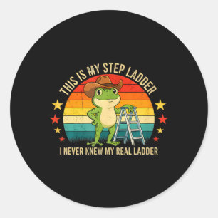 This Is My Step Ladder I Knew My Ladder Funny Frog Classic Round Sticker