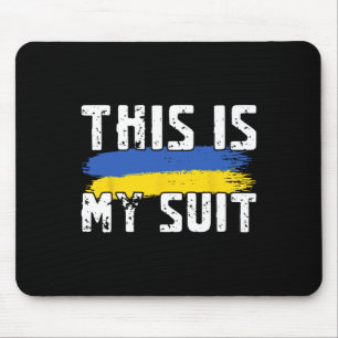This Is My Suit Funny Ukraine Flag Zelensky Statem Mouse Pad