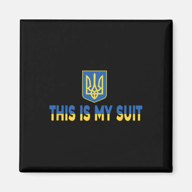 This Is My Suit Support Ukrainian Suit - Stand Wit Magnet (Front)