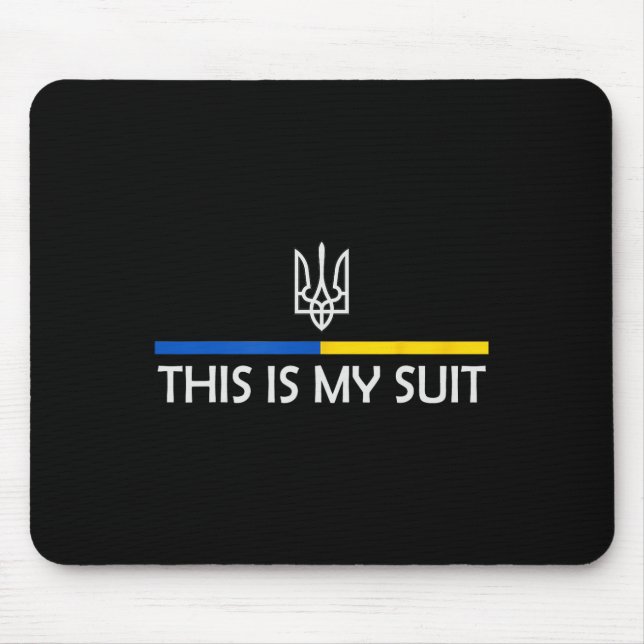 This Is My Suit Support Zelensky Ukrainian Support Mouse Pad (Front)