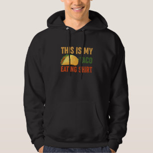 This Is My Taco Eating Foodie 1 Hoodie